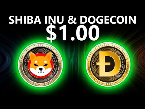 SHIBA INU & Dogecoin TO HIT $1.00