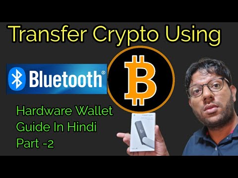 How to send/receive crypto using bluetooth – Cryptocurrency hardware wallet beginner guide in Hindi