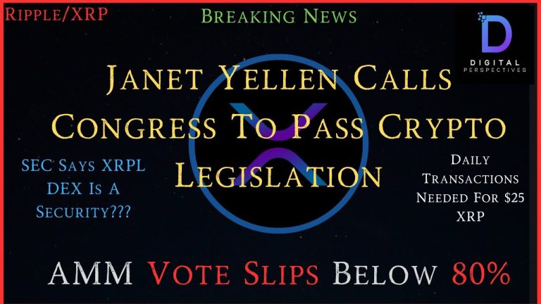 Ripple/XRP-AMM Vote Below 80%?, SEC/XRPL?, Janet Yellen Calls For Congress To Pass Crypto Regulation
